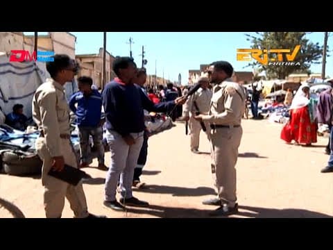 ERi-TV: ብዛዕባ ሃንደበታዊ ነትጒ ናህሪ ዕዳጋታትን አብ ህዝቢ ፈጢርዎ ዝቐነየ አሉታዊ ጽልዋን