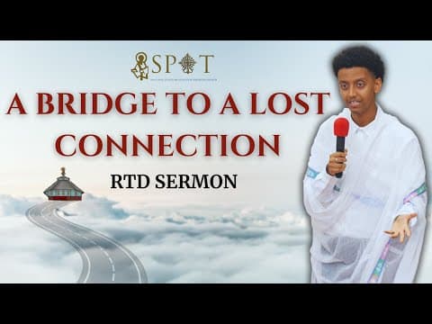 A Bridge to a Lost Connection || RTD Sermon